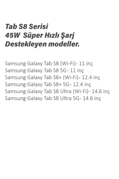 Samsung Galaxy Tab S8 / 5G / Wifi / Plus ile Uyumlu Şarj Aleti 45W Süper Hızlı Şarj